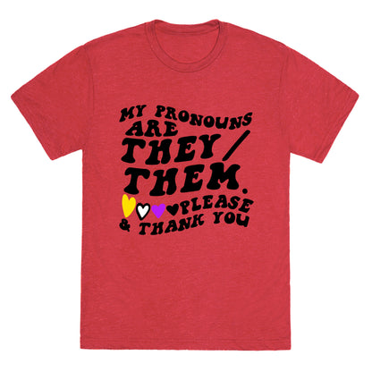 My Pronouns Are They/Them. Please & Thank You Unisex Triblend Tee