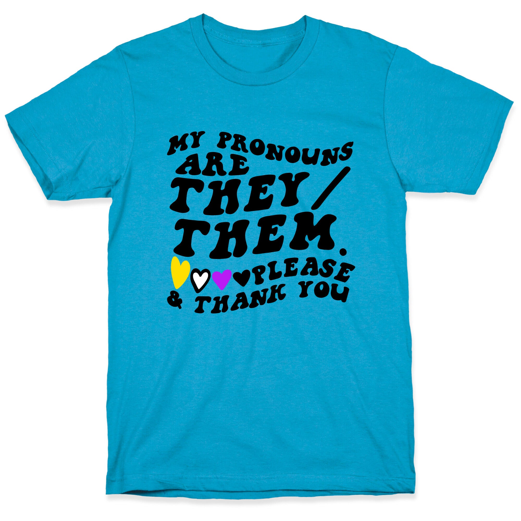 My Pronouns Are They/Them. Please & Thank You Unisex Triblend Tee