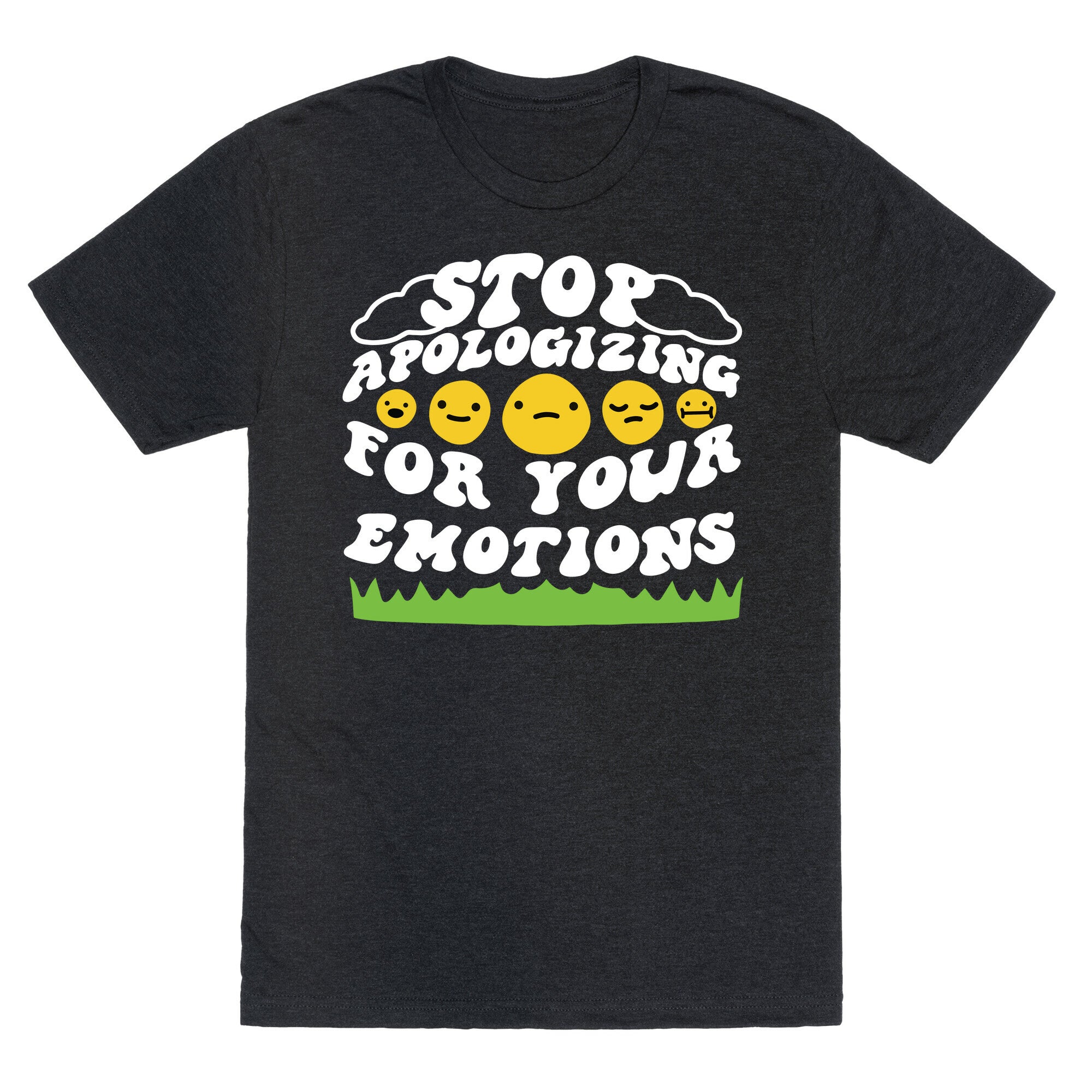Stop Apologizing For Your Emotions Unisex Triblend Tee