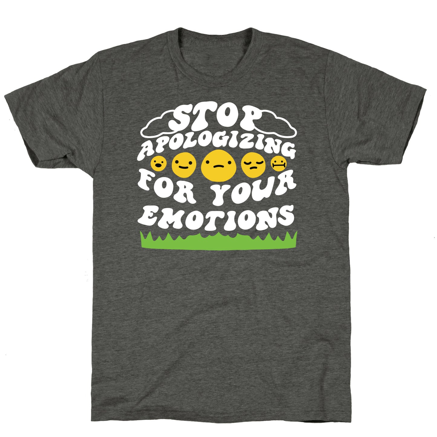 Stop Apologizing For Your Emotions Unisex Triblend Tee