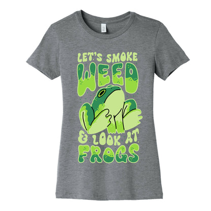 Let's Smoke Weed & Look At Frogs Women's Cotton Tee