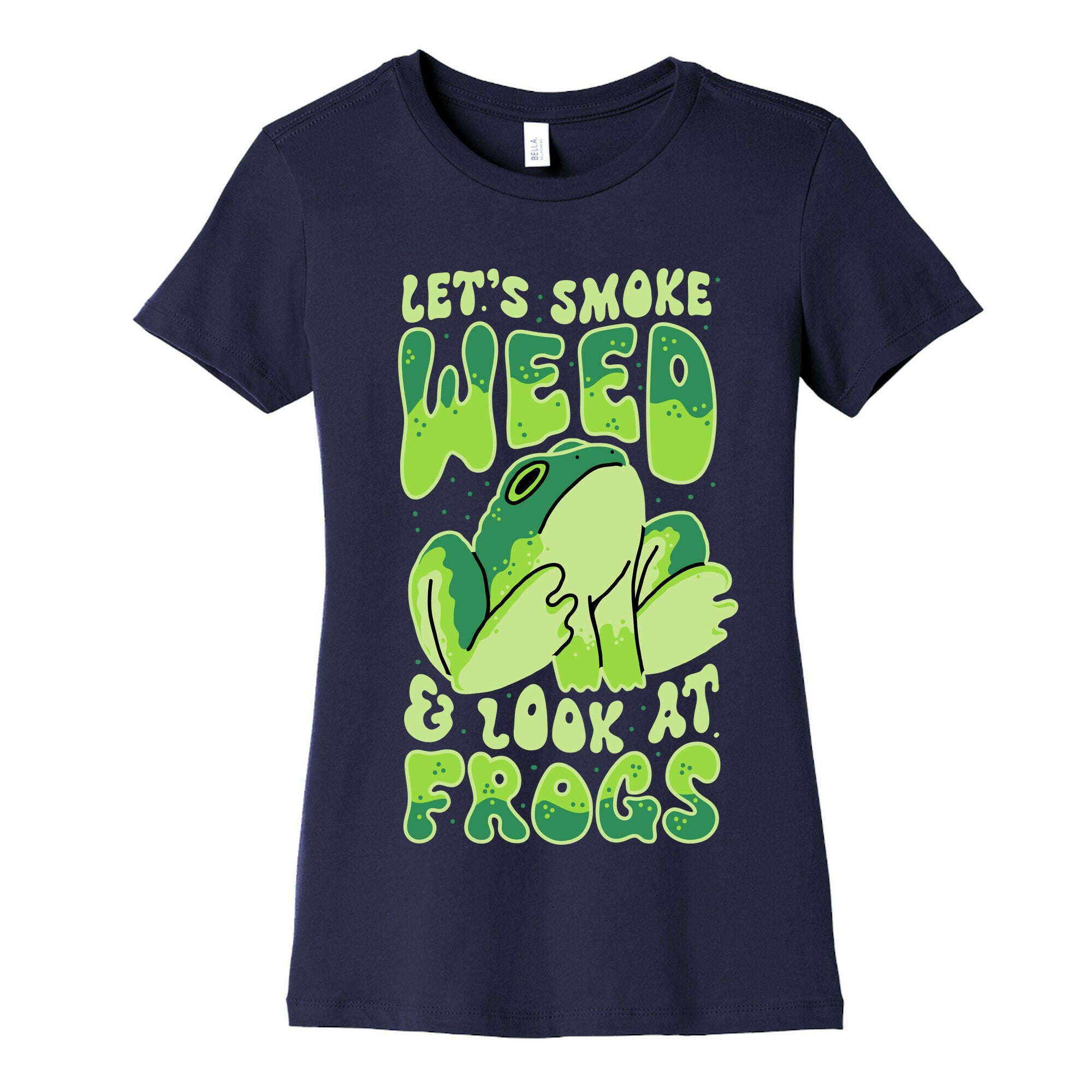Let's Smoke Weed & Look At Frogs Women's Cotton Tee