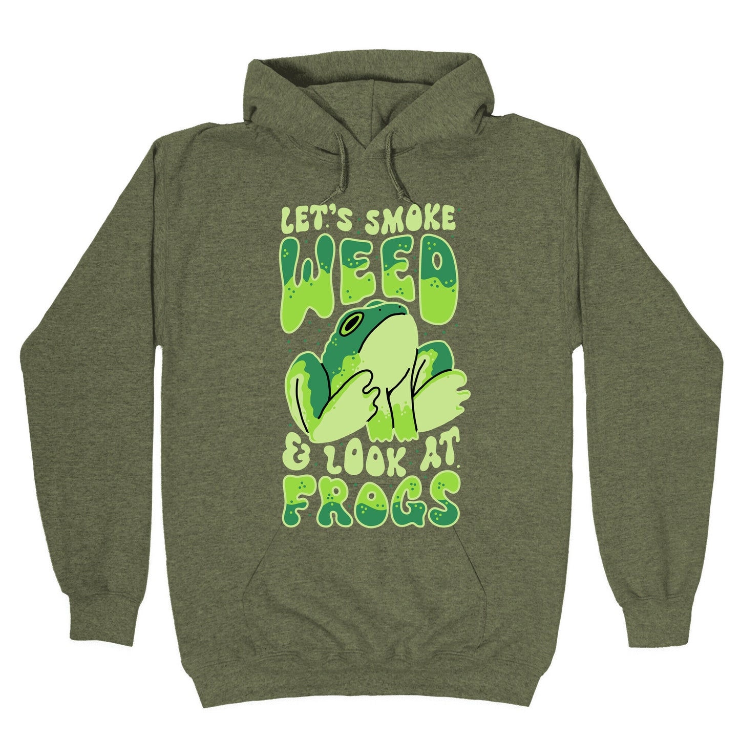 Let's Smoke Weed & Look At Frogs Hoodie