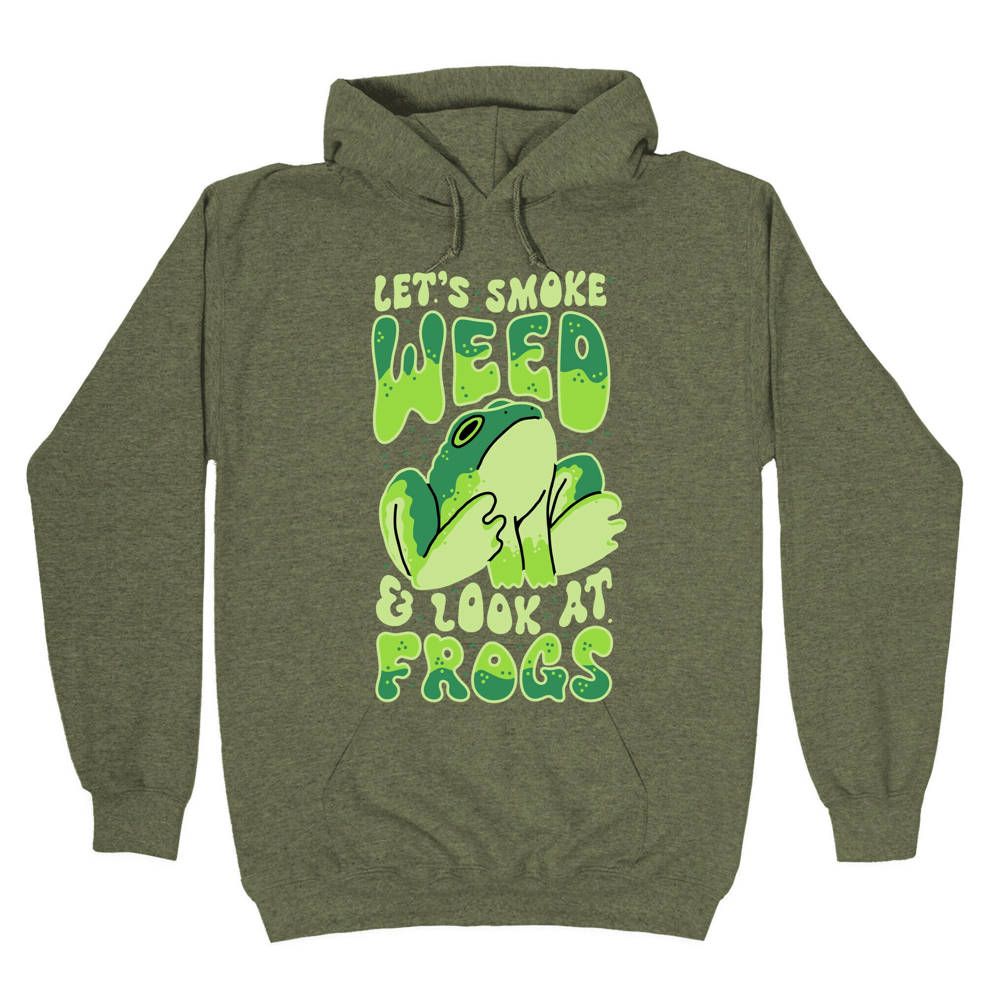 Let's Smoke Weed & Look At Frogs Hoodie