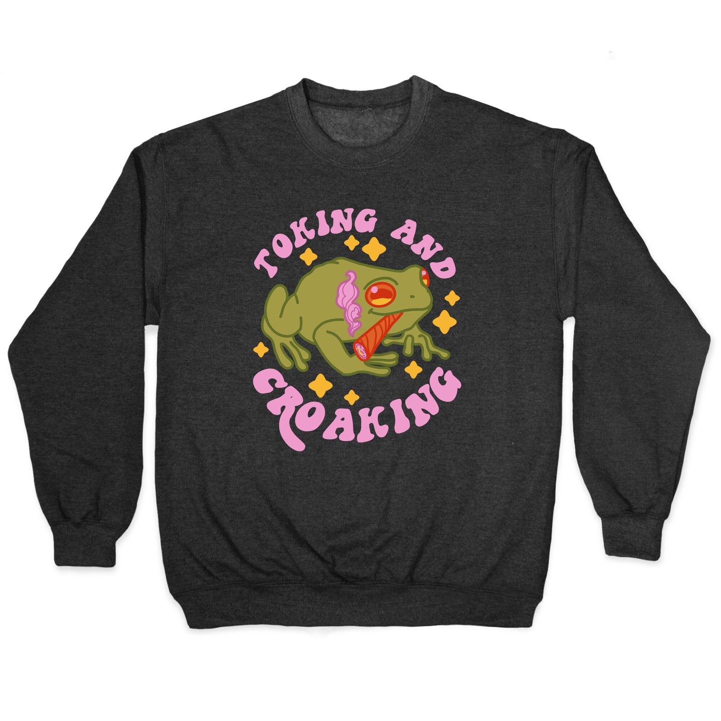 Toking And Croaking Crewneck Sweatshirt
