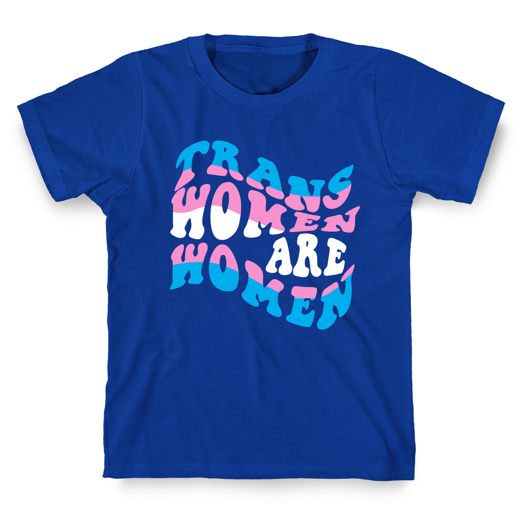 Trans Women Are Women T-Shirt