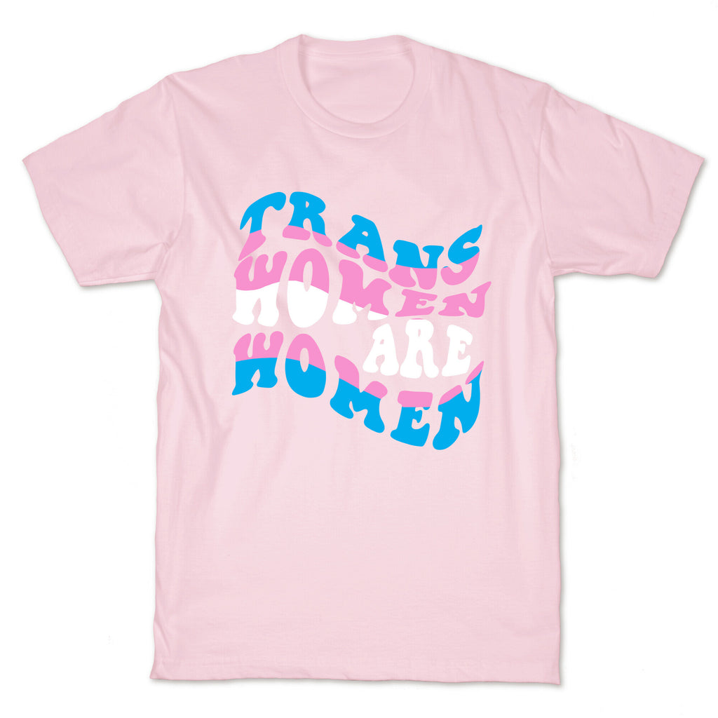Trans Women Are Women T-Shirt