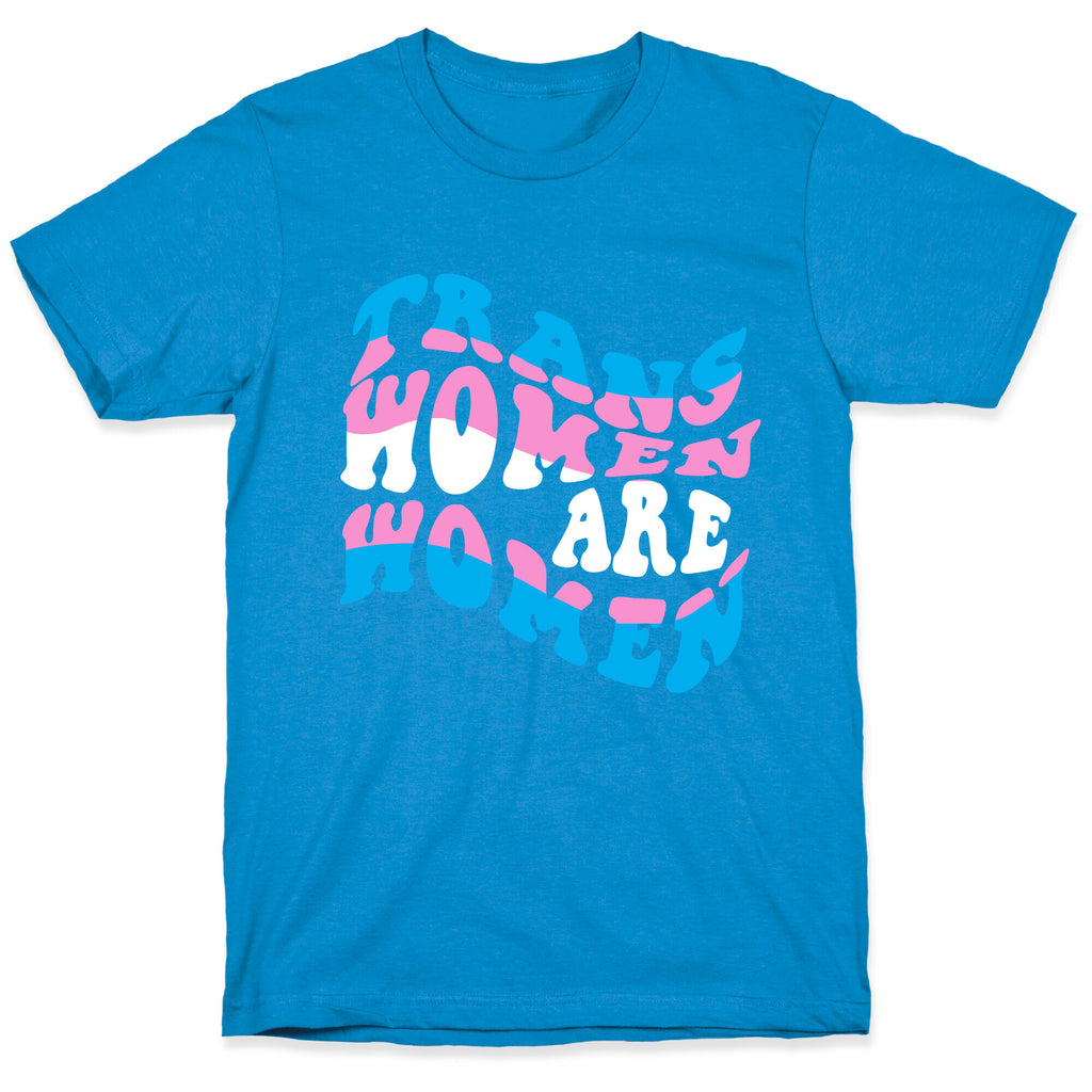 Trans Women Are Women T-Shirt