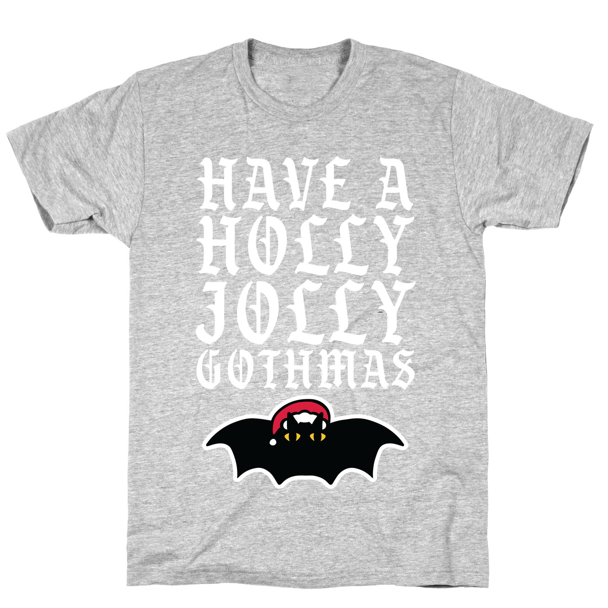 Have A Holly Jolly Gothmas T-Shirt