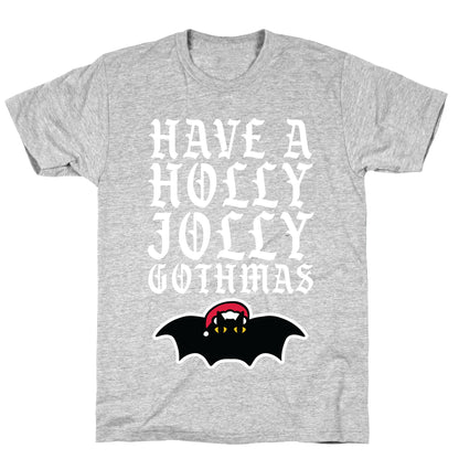 Have A Holly Jolly Gothmas T-Shirt
