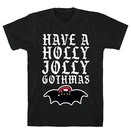 Have A Holly Jolly Gothmas T-Shirt