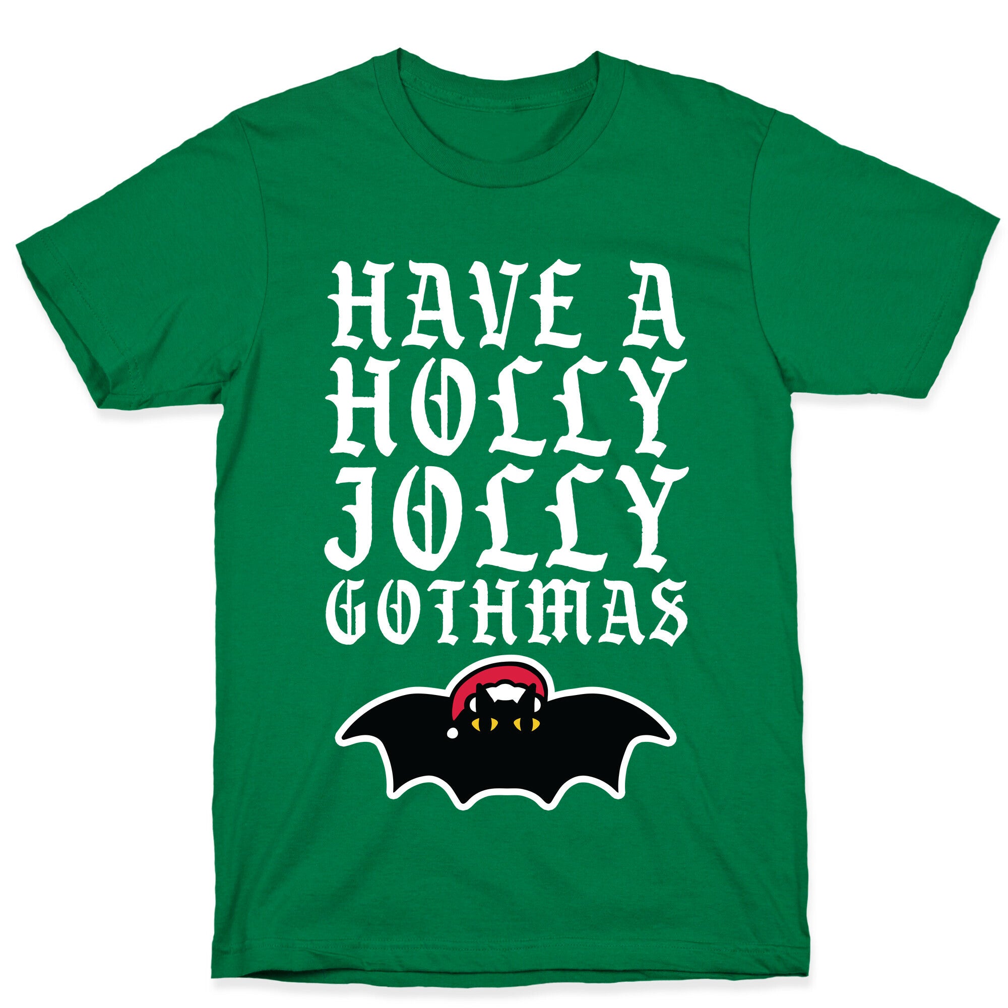 Have A Holly Jolly Gothmas T-Shirt