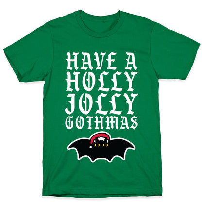 Have A Holly Jolly Gothmas T-Shirt