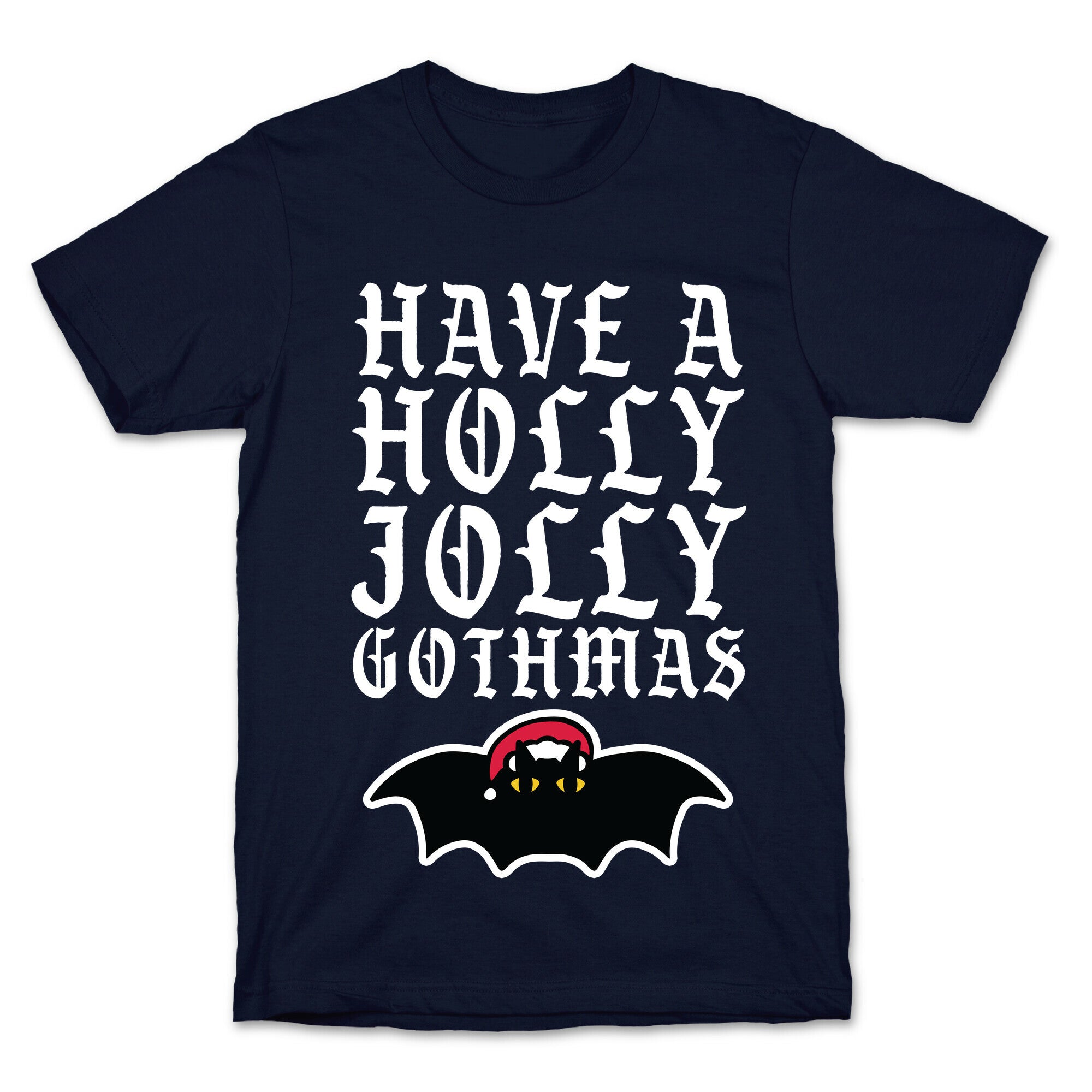 Have A Holly Jolly Gothmas T-Shirt
