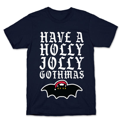 Have A Holly Jolly Gothmas T-Shirt