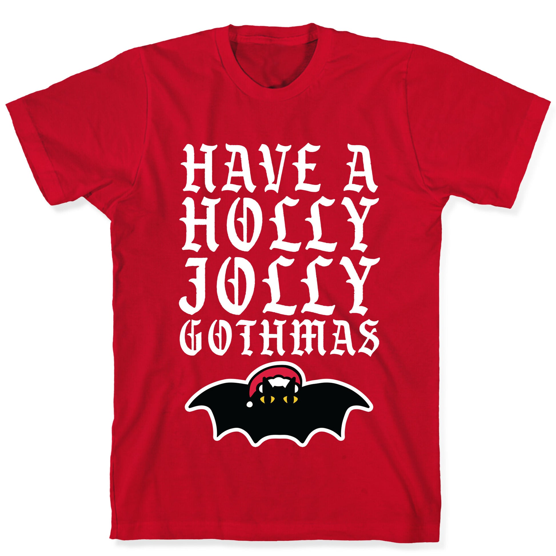 Have A Holly Jolly Gothmas T-Shirt