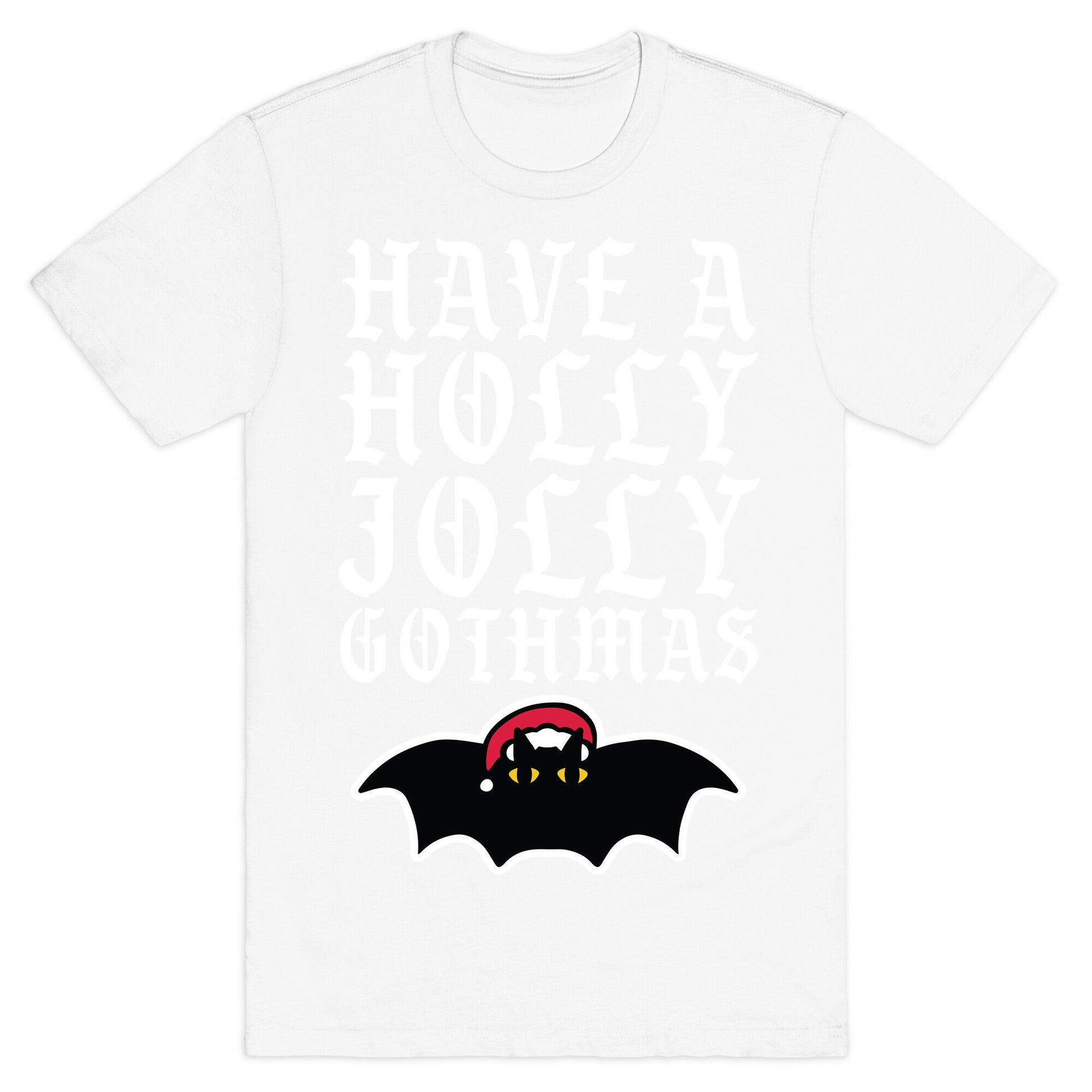 Have A Holly Jolly Gothmas T-Shirt