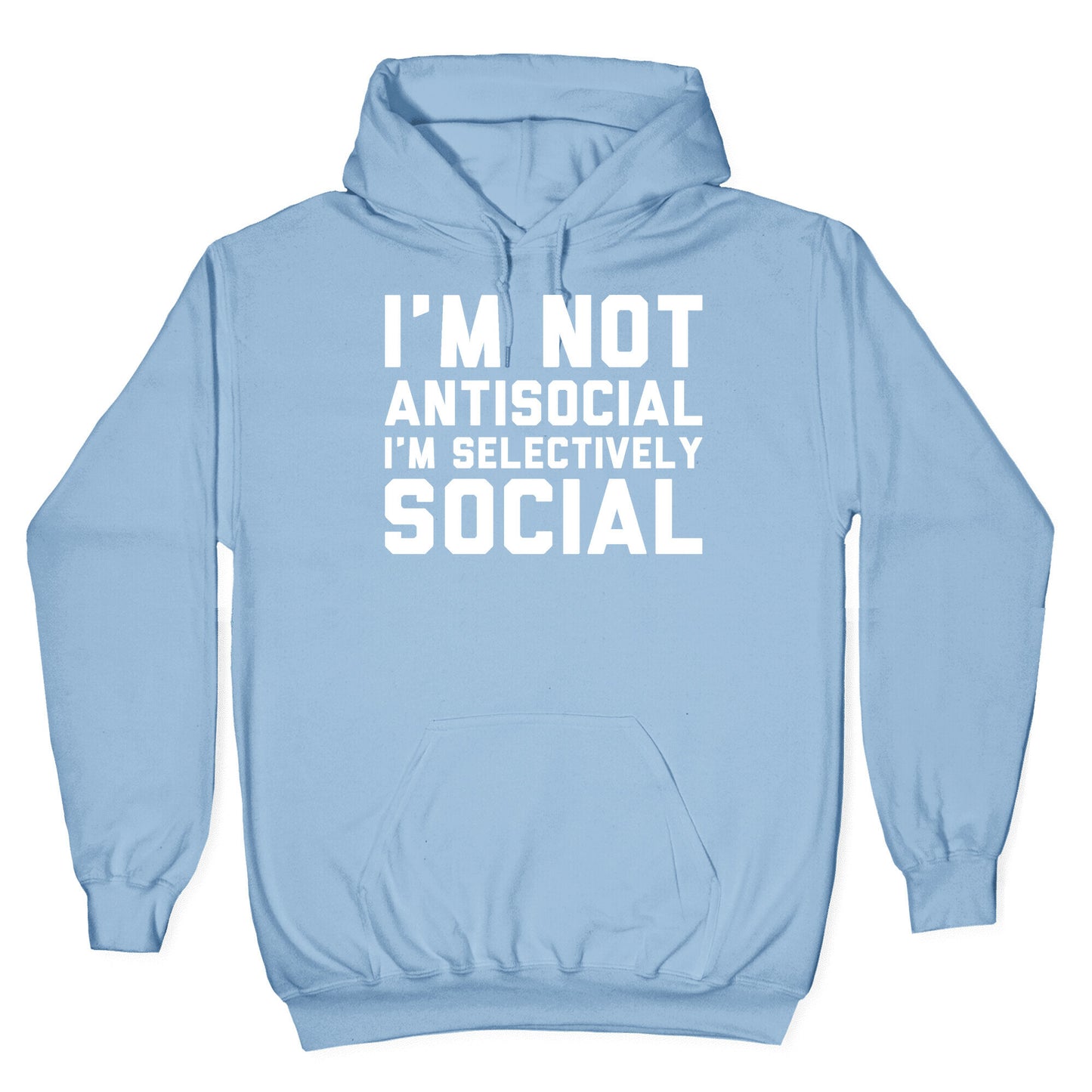 I'm Not Antisocial I'm Selectively Social Hoodie