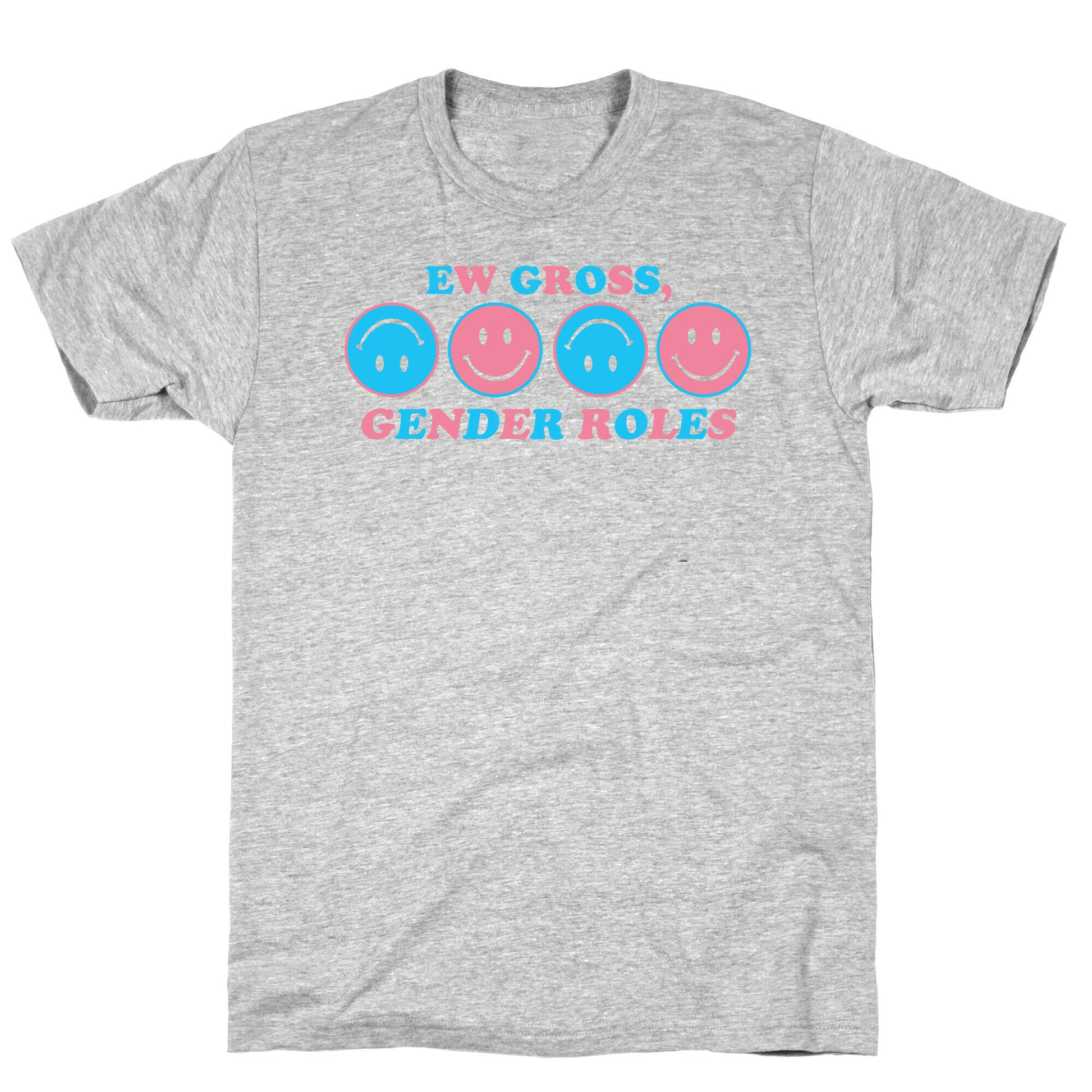 Ew Gross, Gender Roles T-Shirt