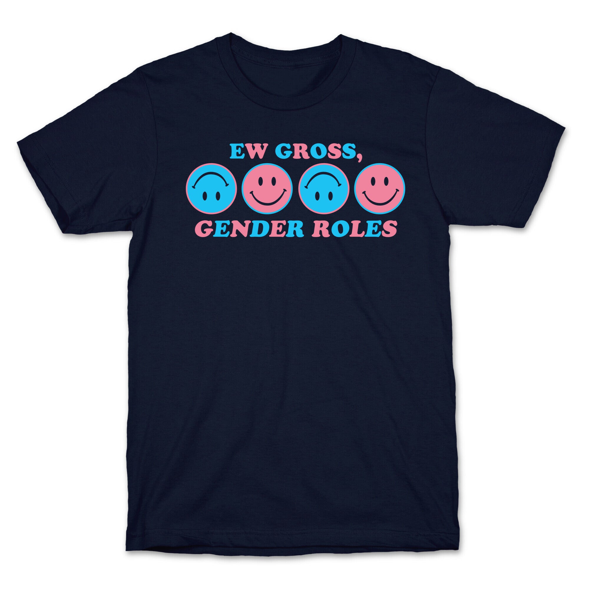 Ew Gross, Gender Roles T-Shirt