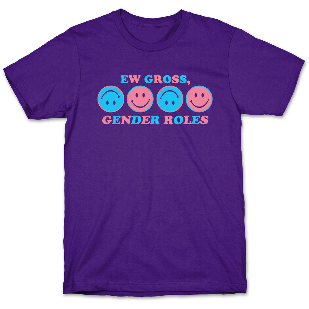 Ew Gross, Gender Roles T-Shirt