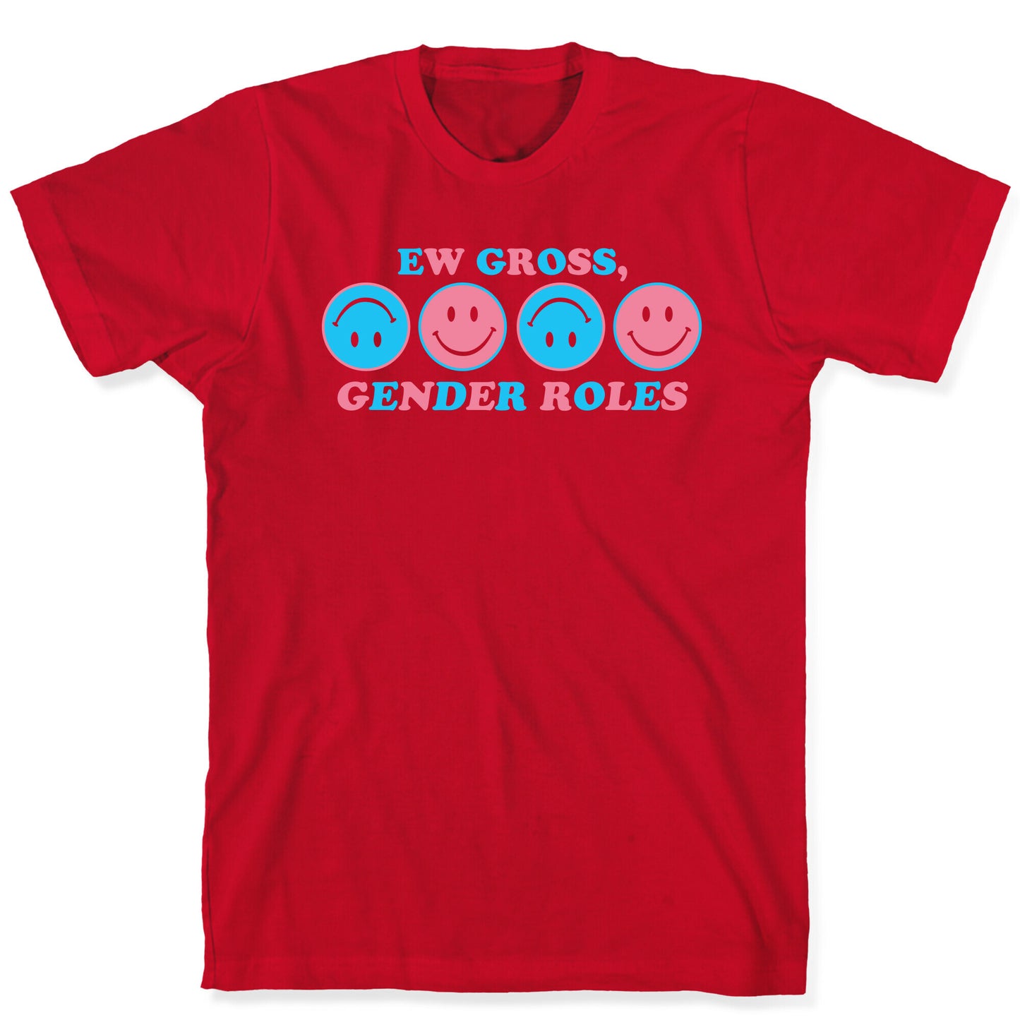 Ew Gross, Gender Roles T-Shirt