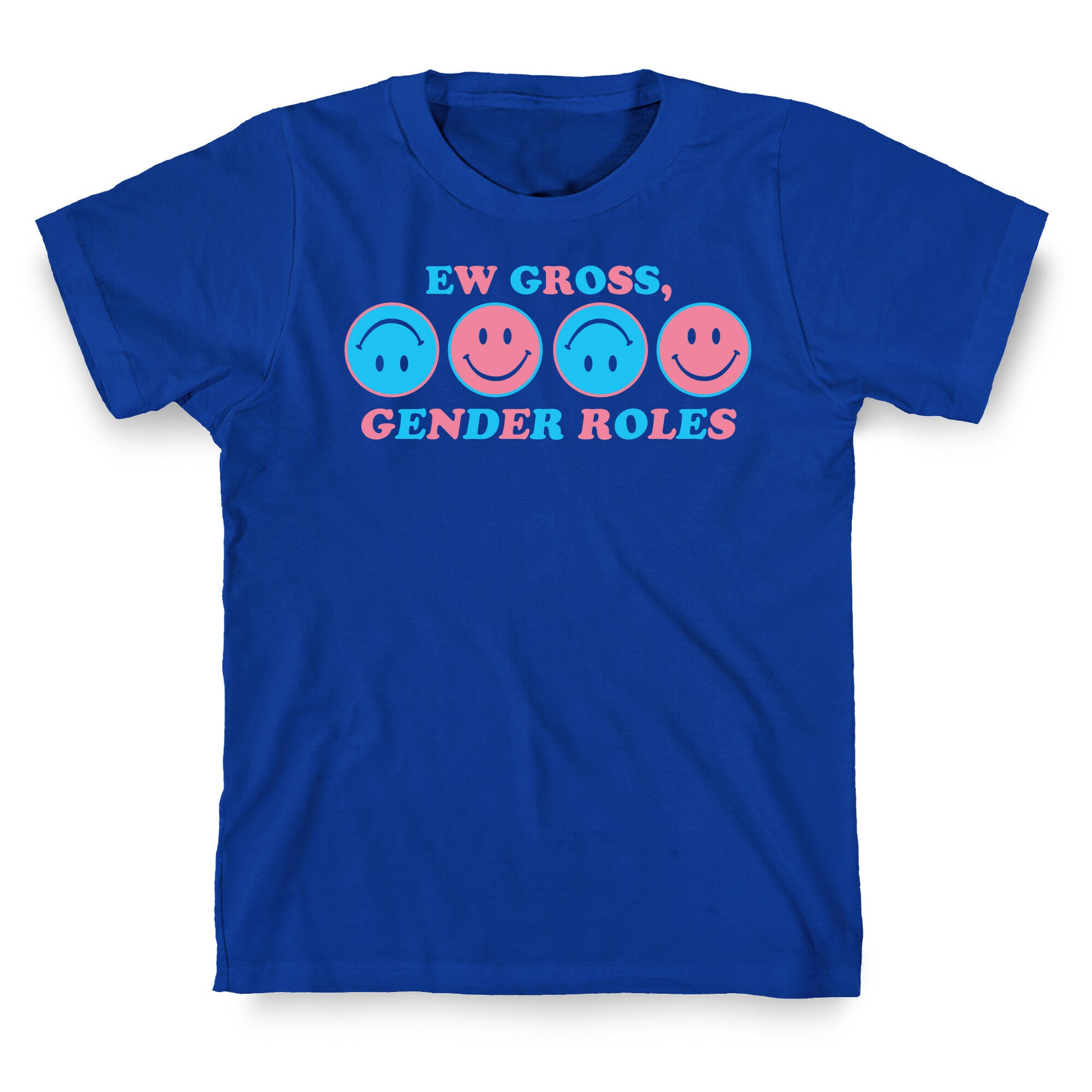 Ew Gross, Gender Roles T-Shirt
