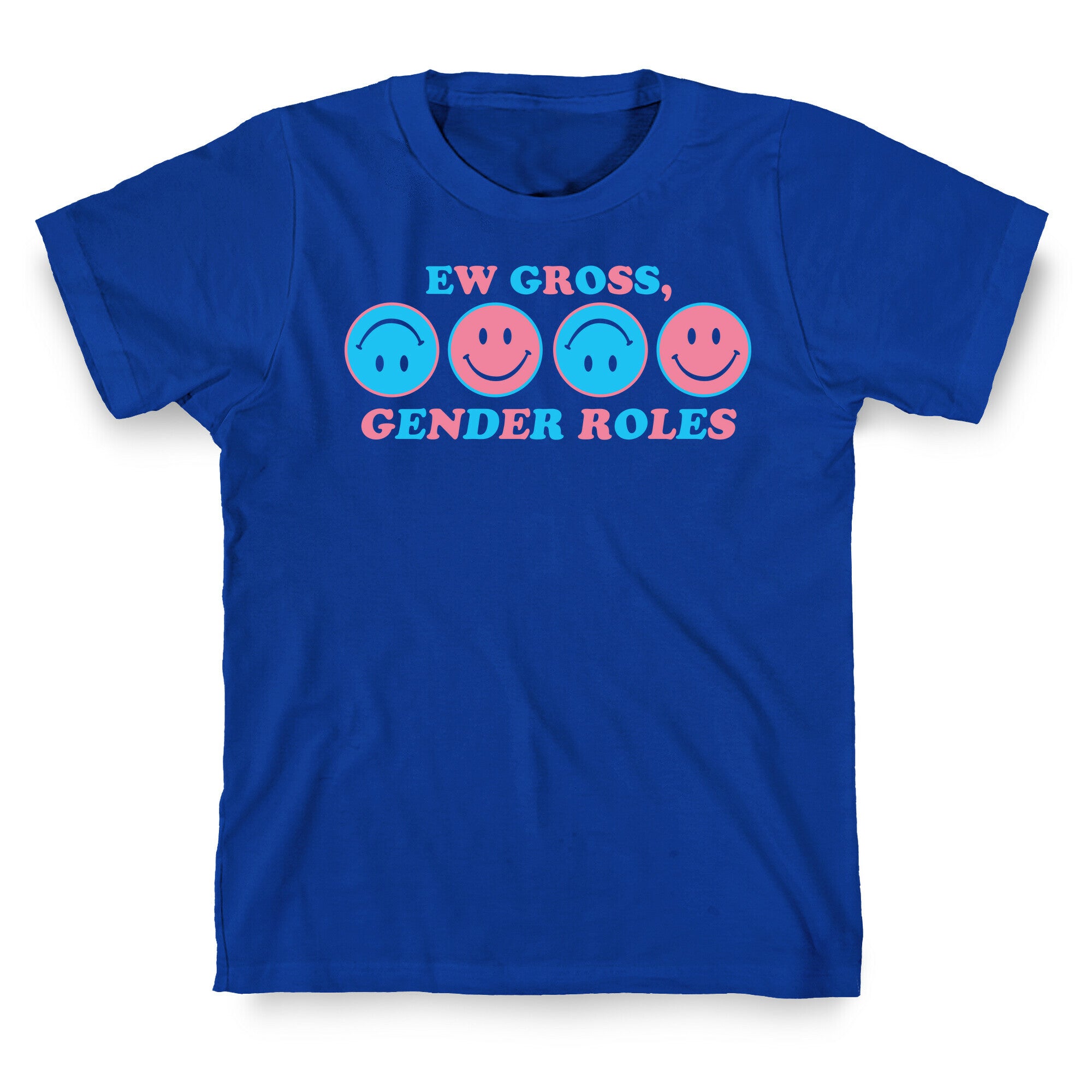 Ew Gross, Gender Roles T-Shirt