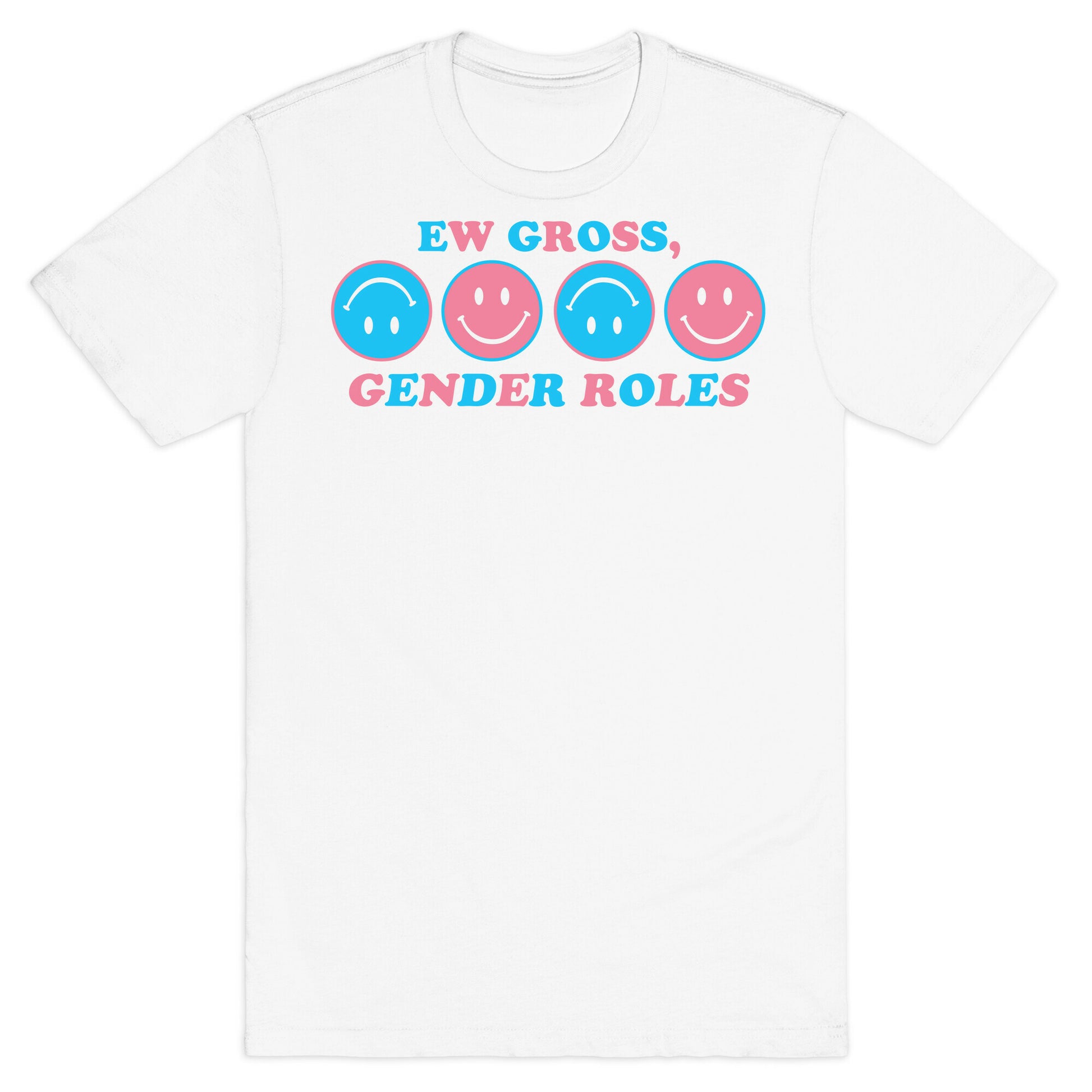 Ew Gross, Gender Roles T-Shirt