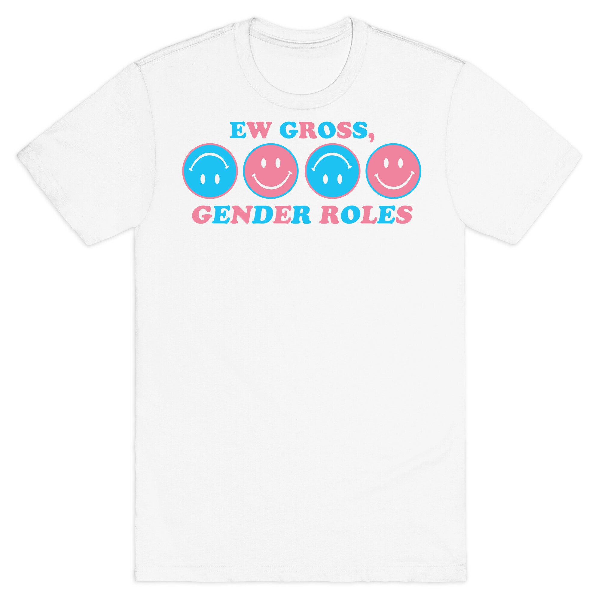 Ew Gross, Gender Roles T-Shirt