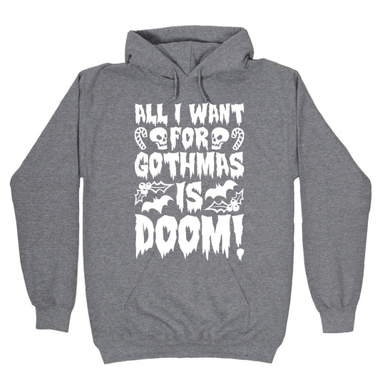 All I Want for Gothmas Is Doom Parody Hoodie