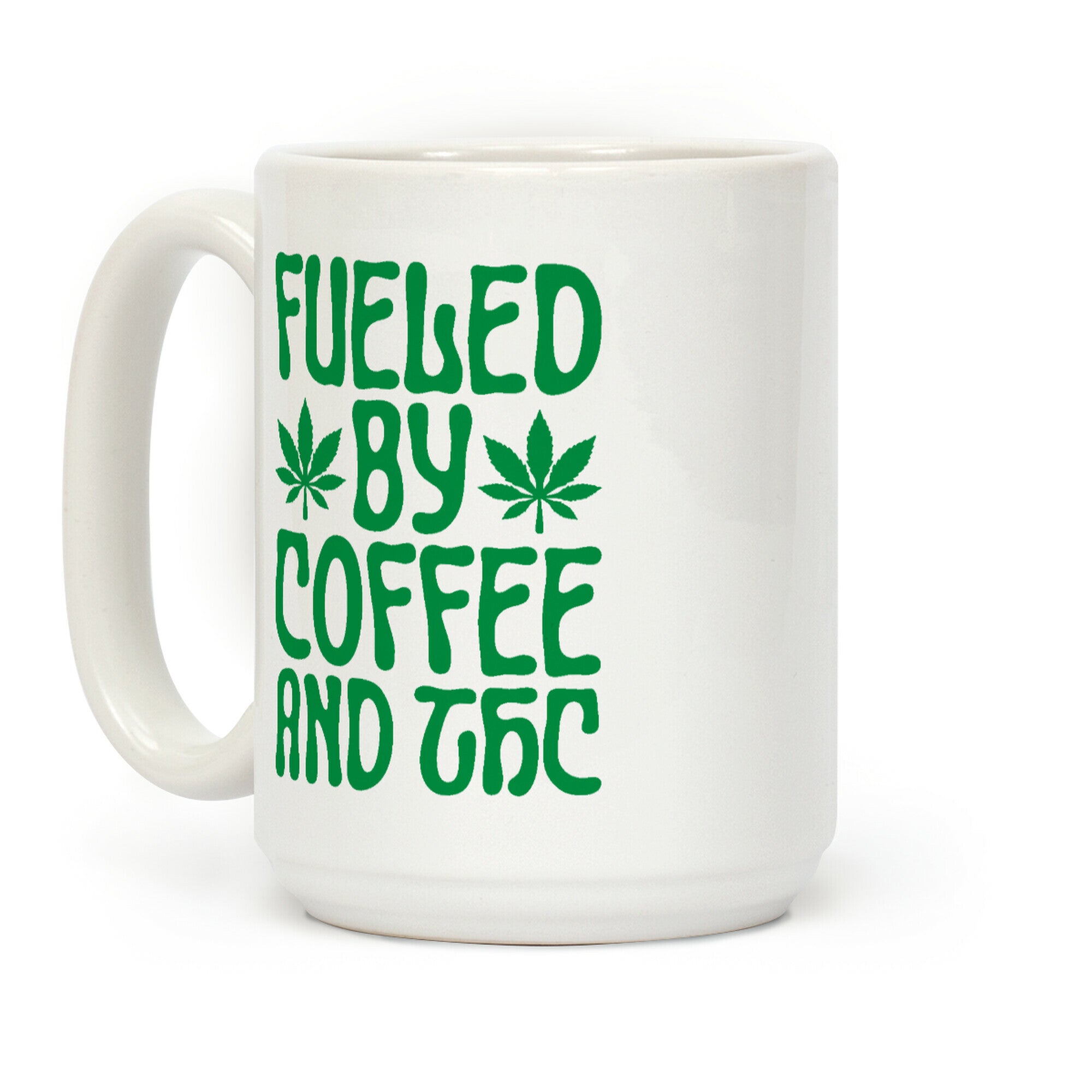 Fueled By Coffee And THC Coffee Mug