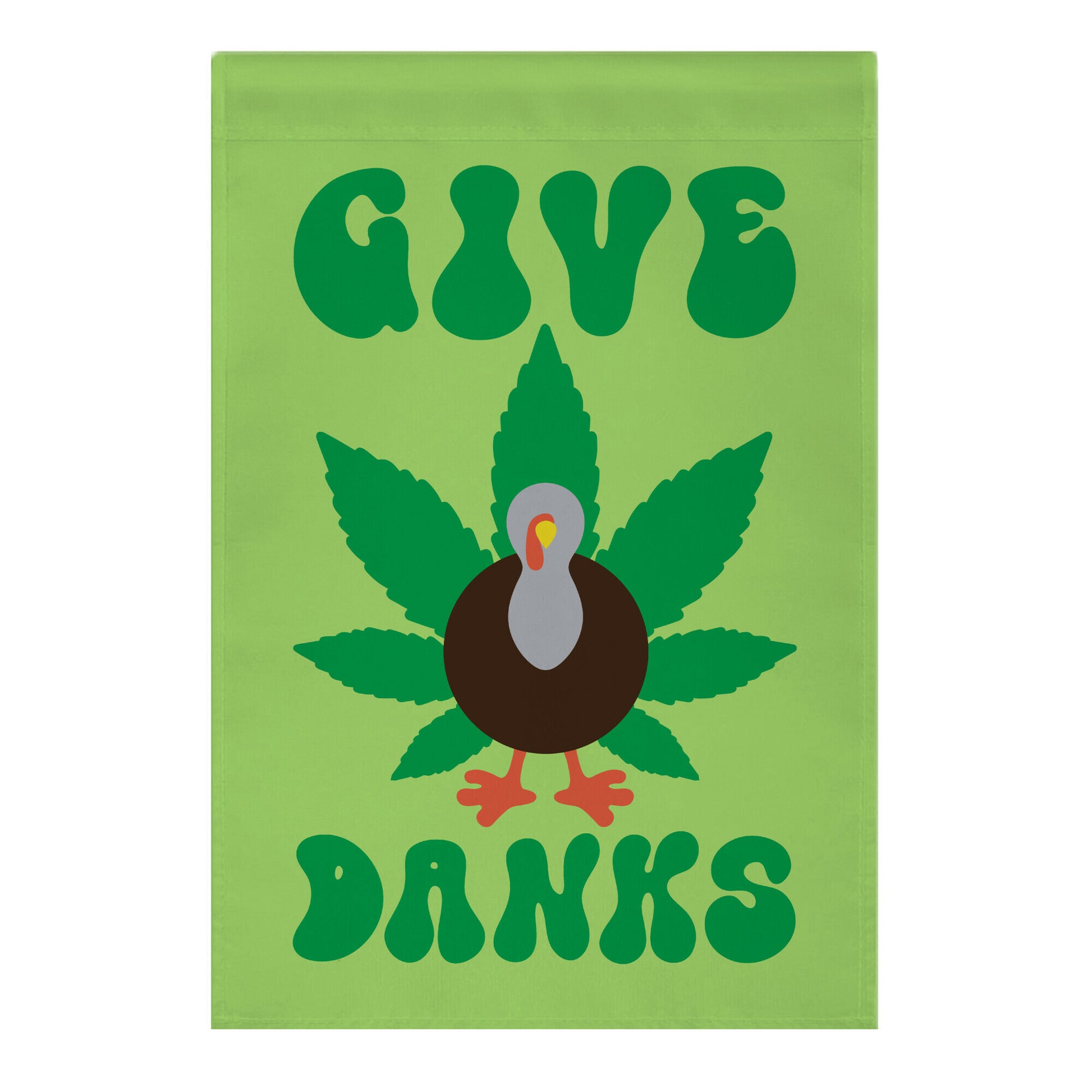 Give Danks Thanksgiving Weed Parody Garden Flag