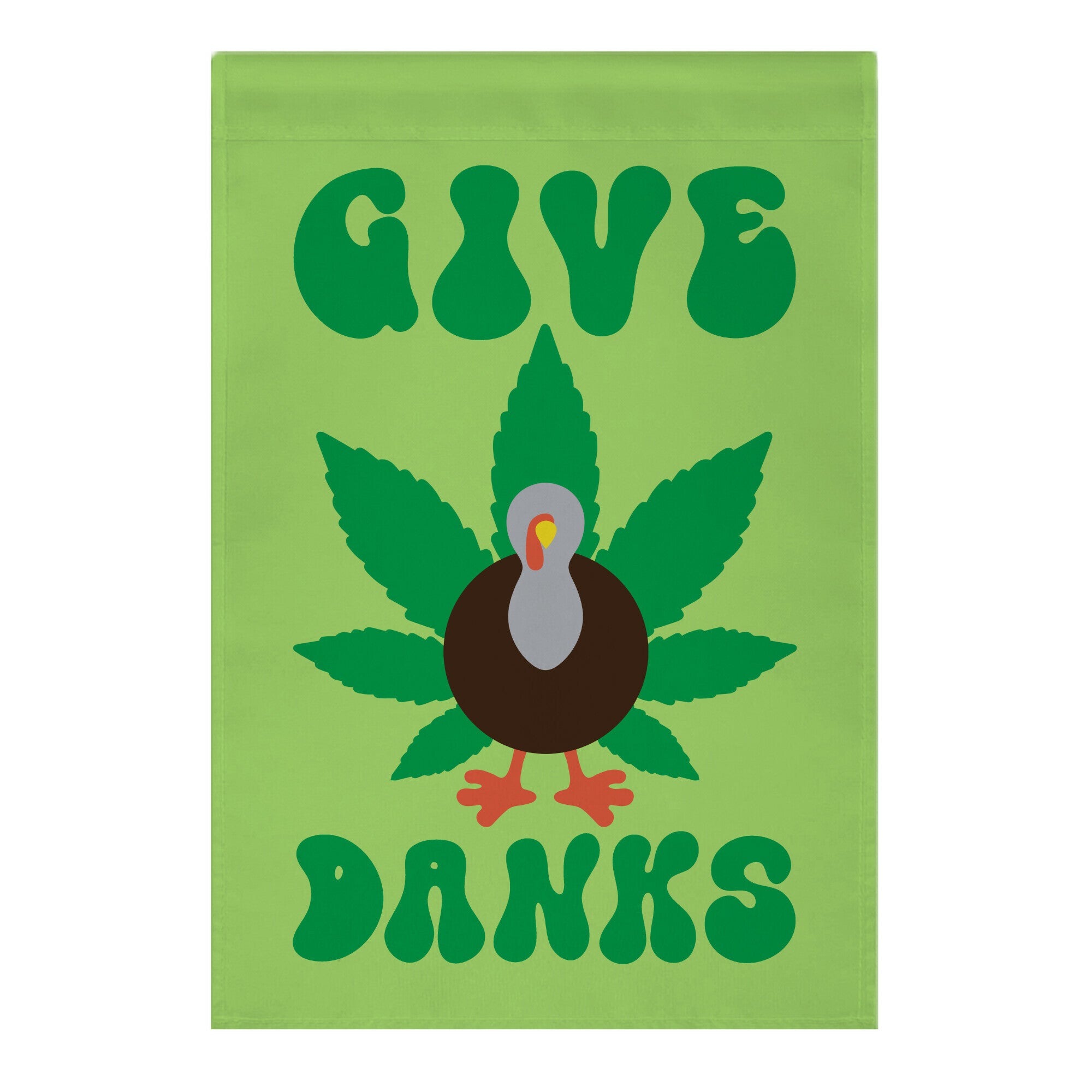 Give Danks Thanksgiving Weed Parody Garden Flag