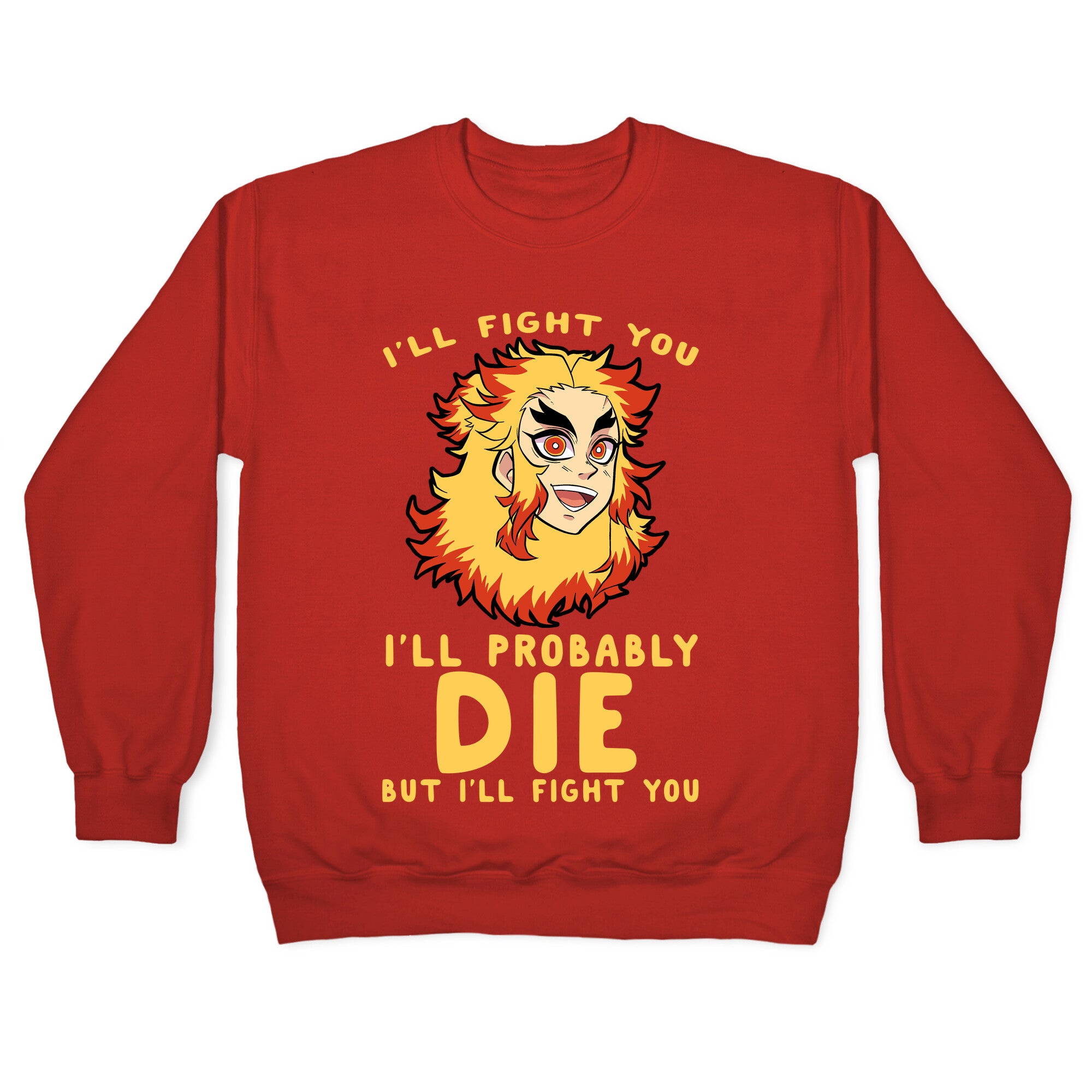 I'll Fight You I'll Probably Die But I'll Fight You Crewneck Sweatshirt