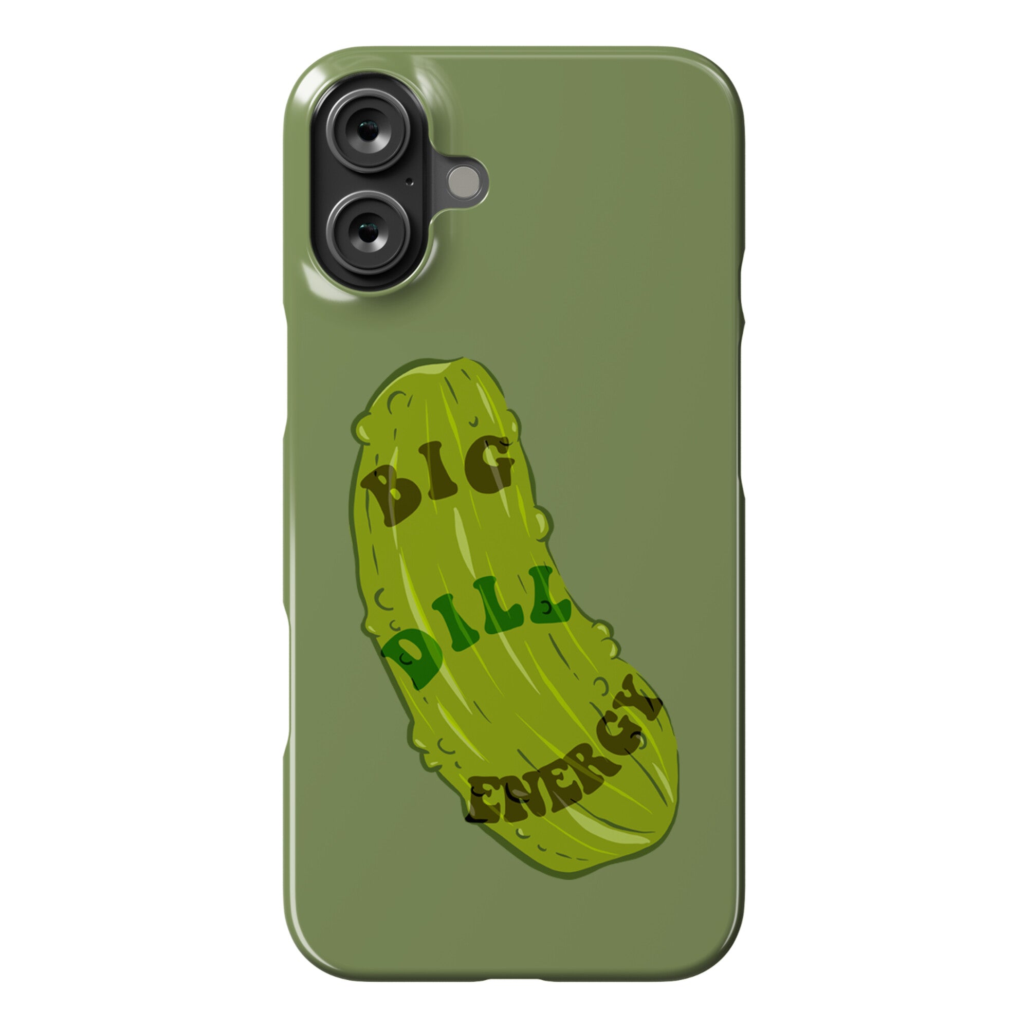 Big Dill Energy Phone Case