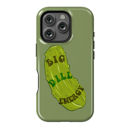 Big Dill Energy Phone Case