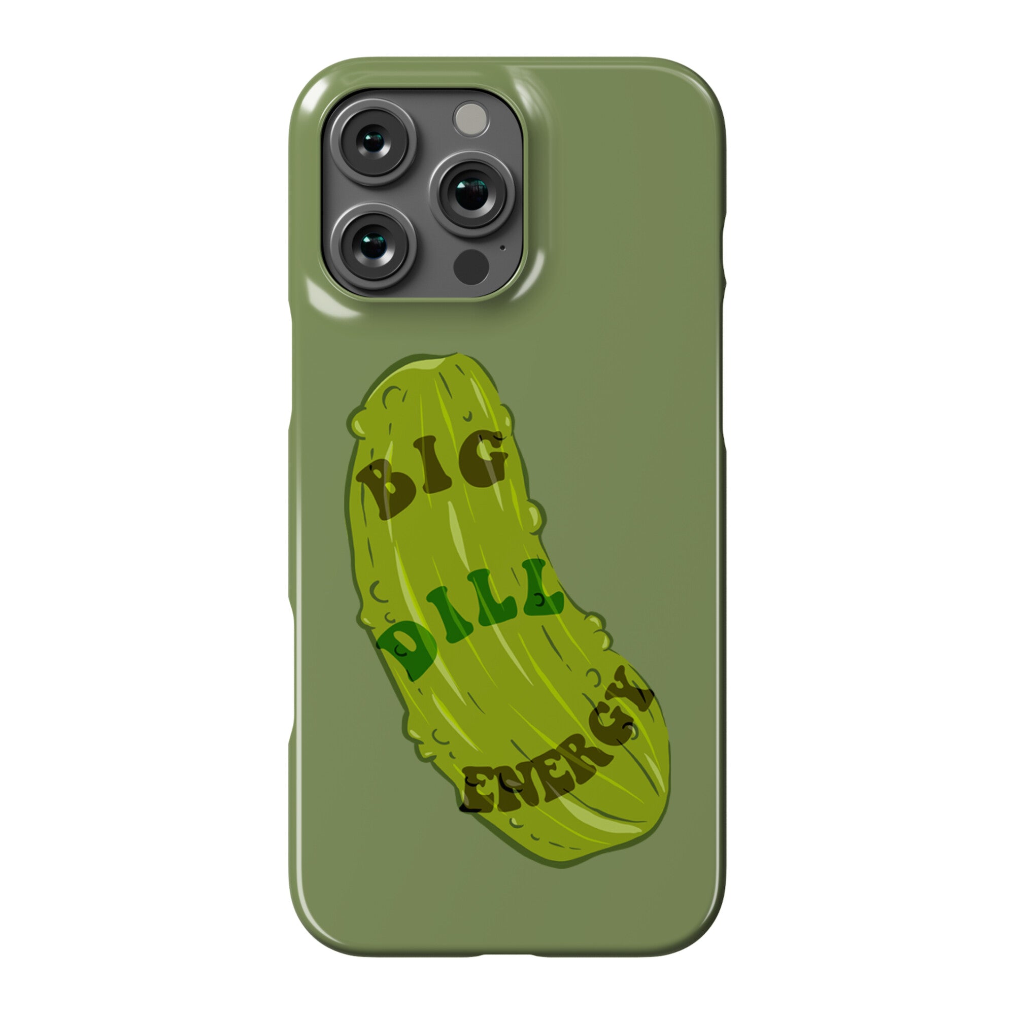 Big Dill Energy Phone Case