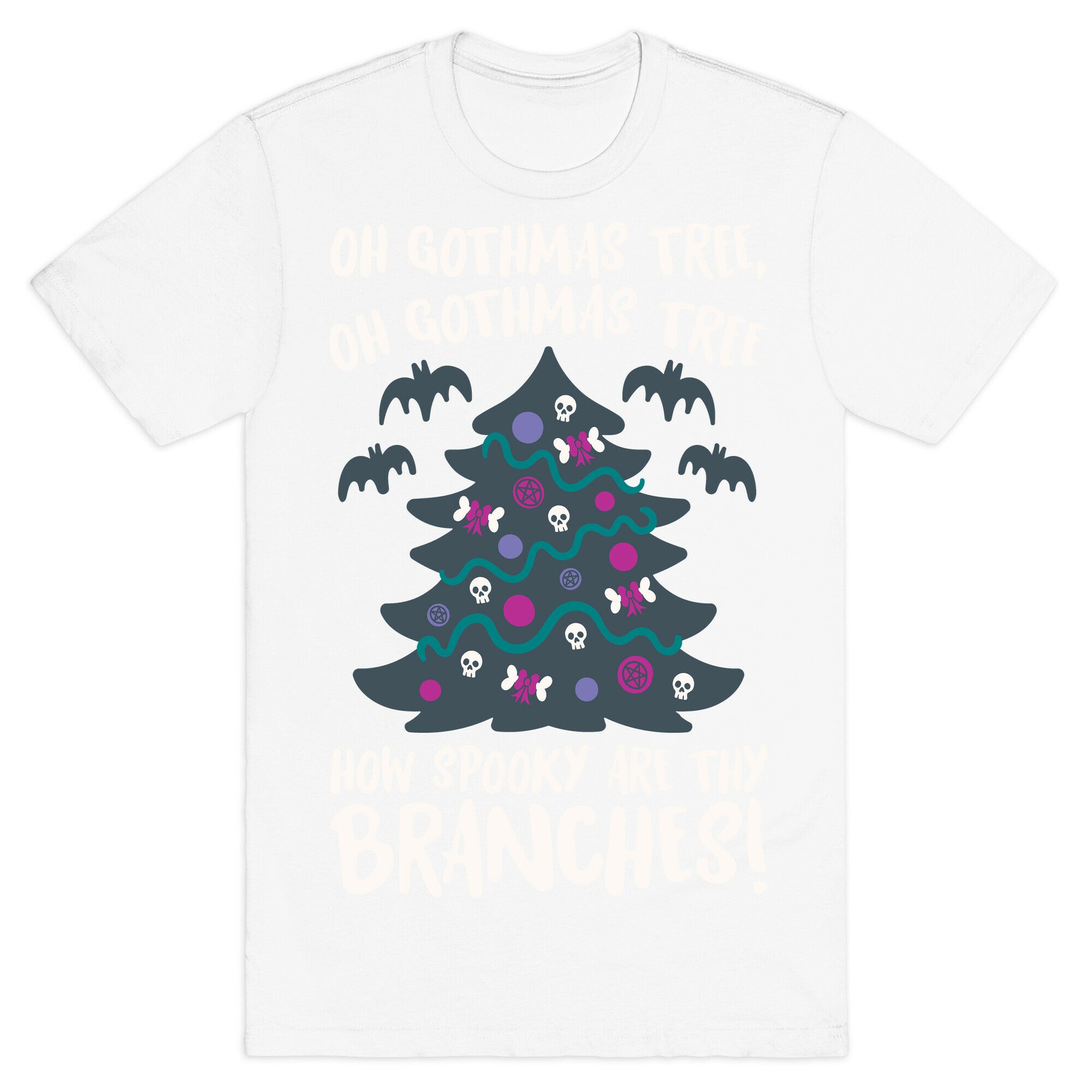 Oh Gothmas Tree Oh Gothmas Tree Parody T-Shirt