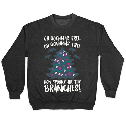 Oh Gothmas Tree Oh Gothmas Tree Parody Crewneck Sweatshirt