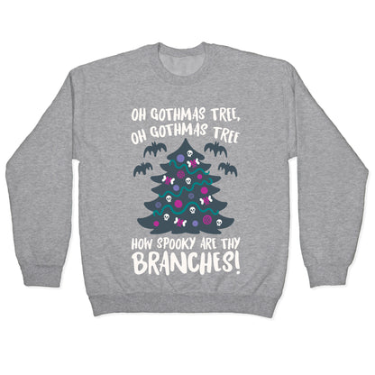 Oh Gothmas Tree Oh Gothmas Tree Parody Crewneck Sweatshirt