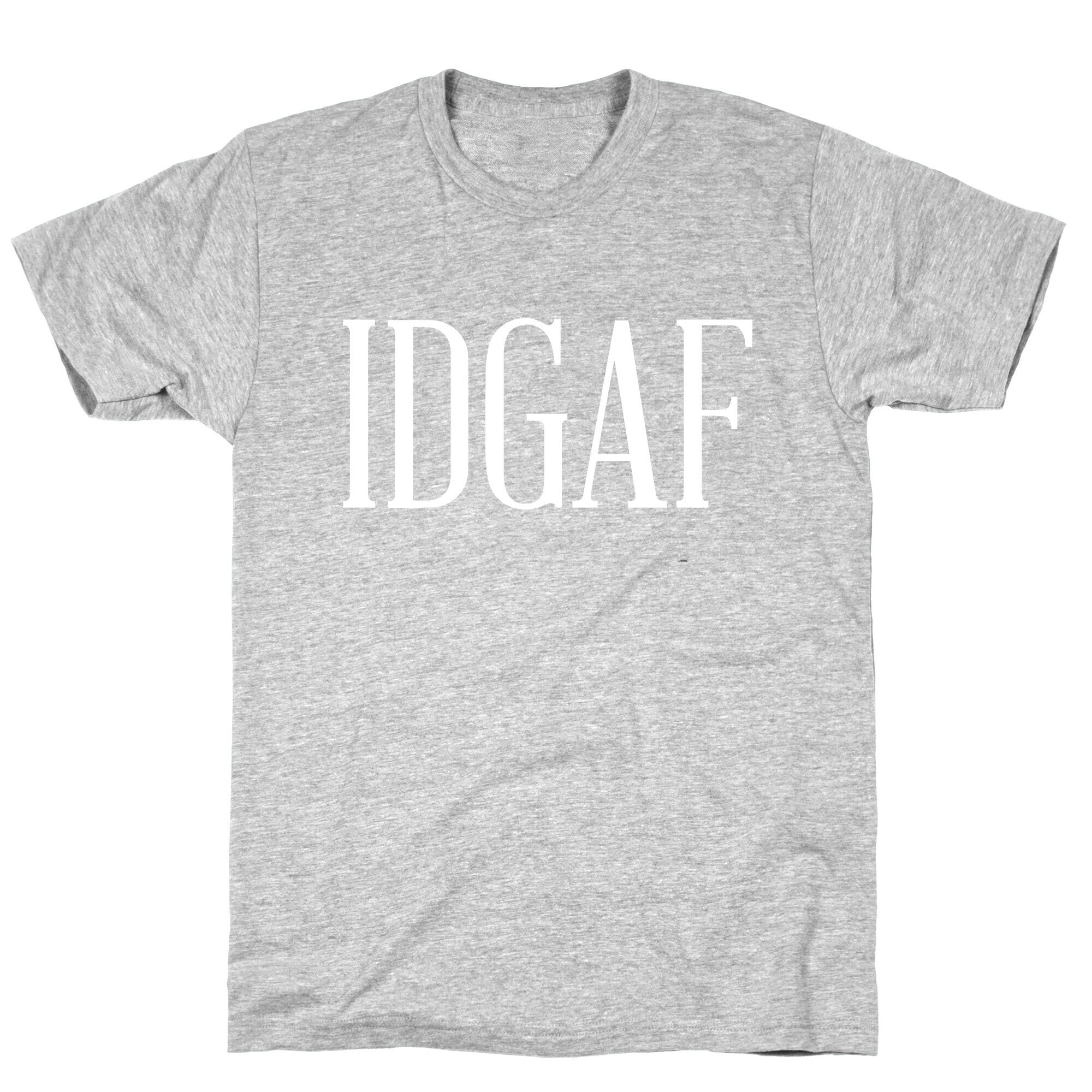 IDGAF T-Shirt