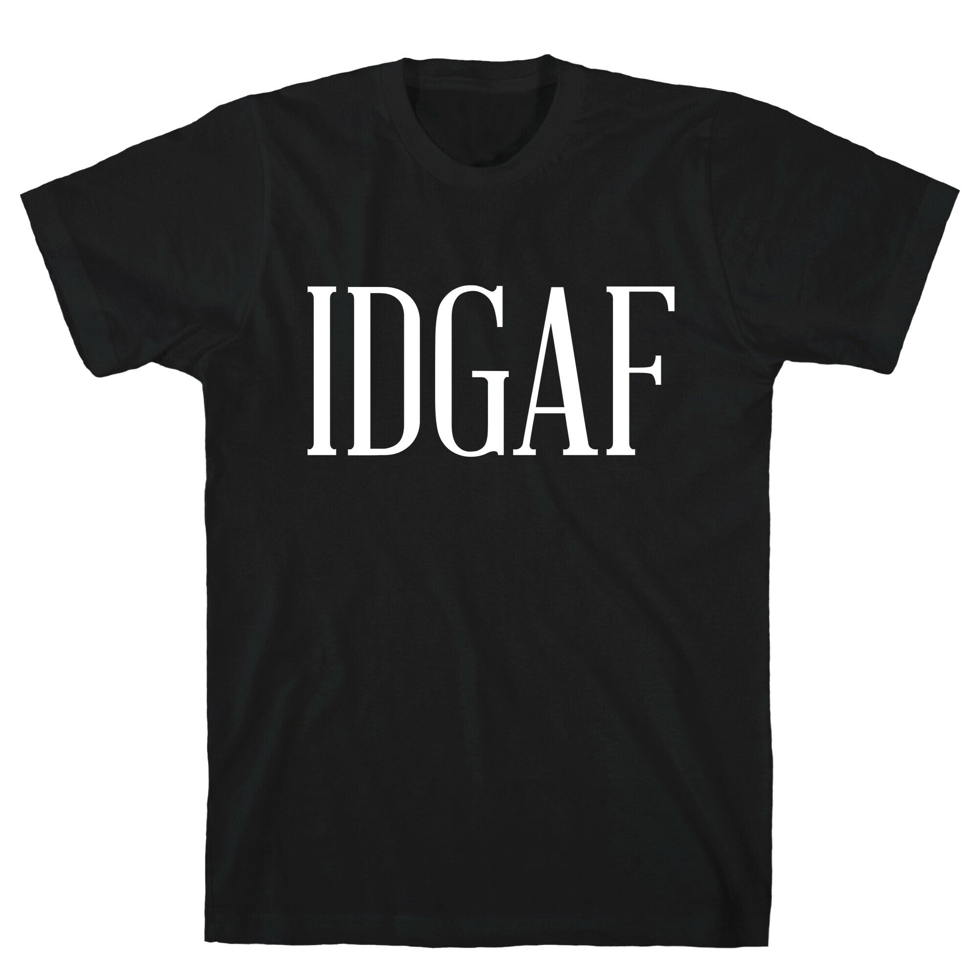 IDGAF T-Shirt