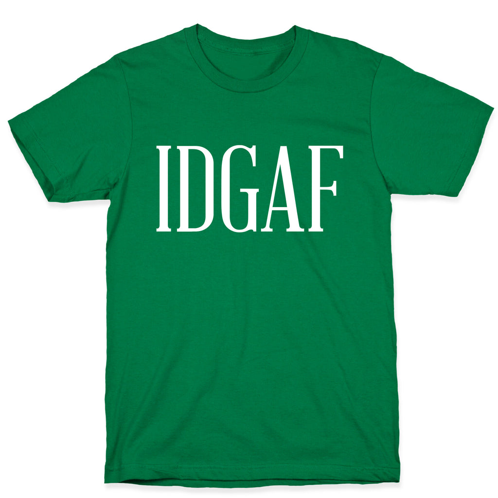 IDGAF T-Shirt