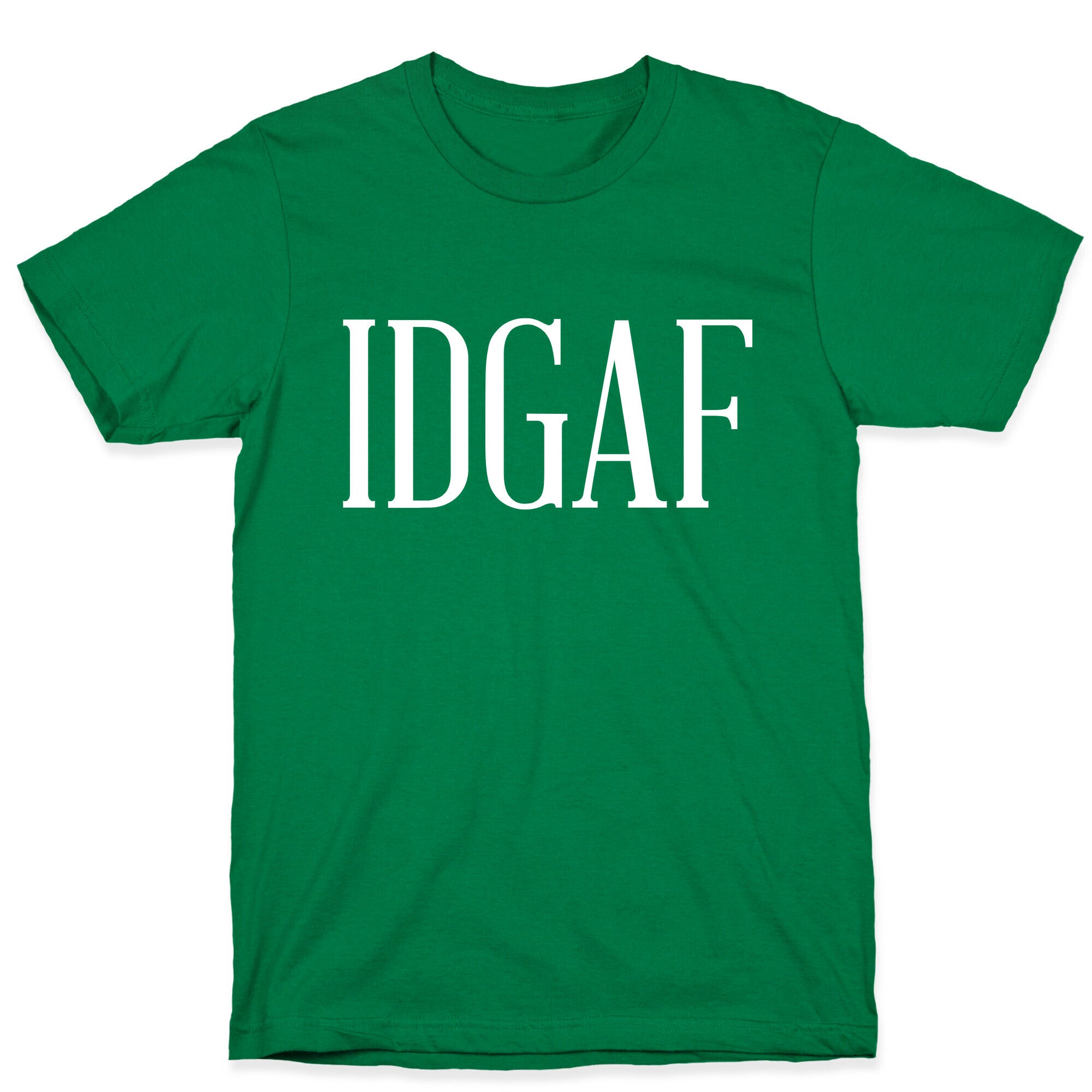 IDGAF T-Shirt