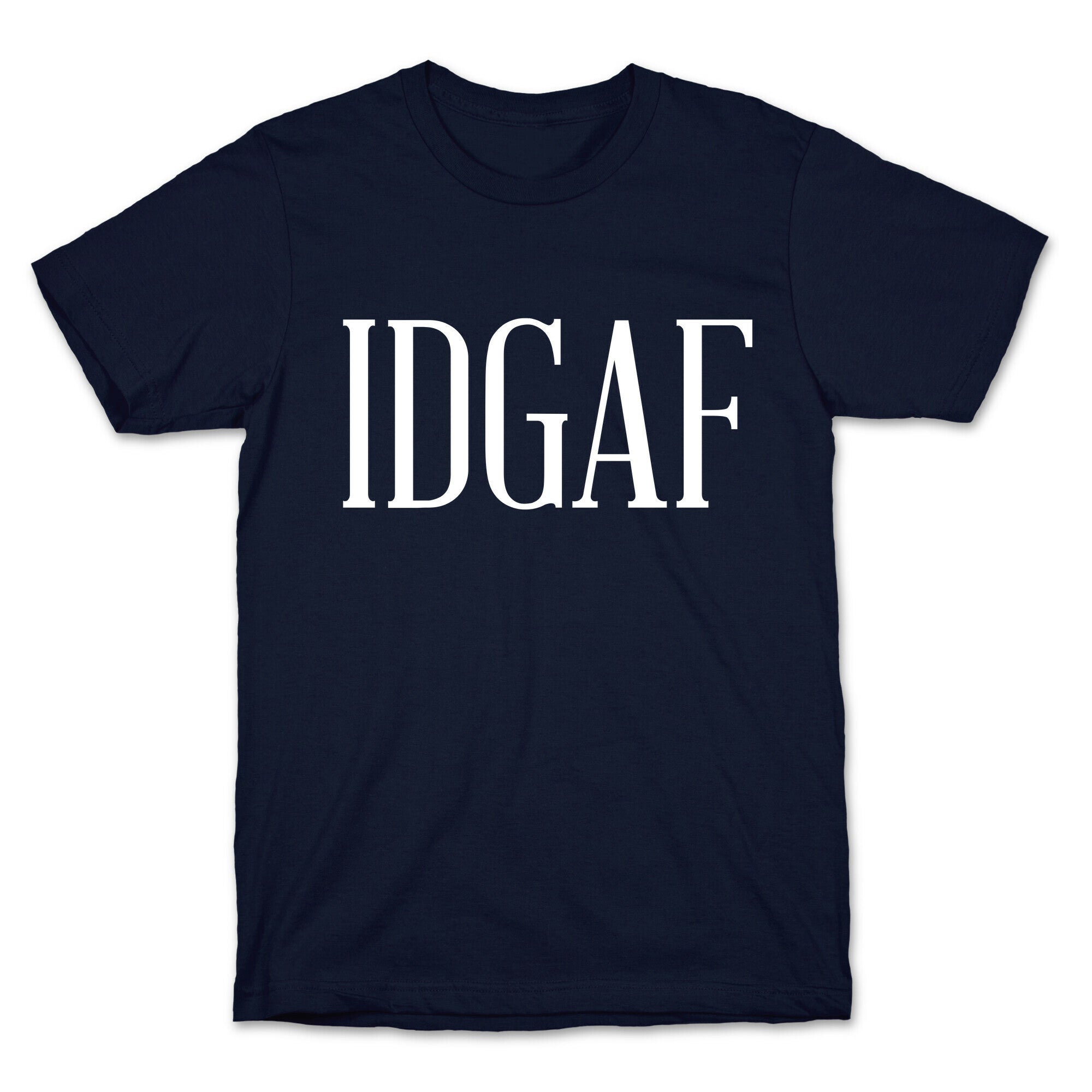 IDGAF T-Shirt