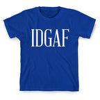 IDGAF T-Shirt