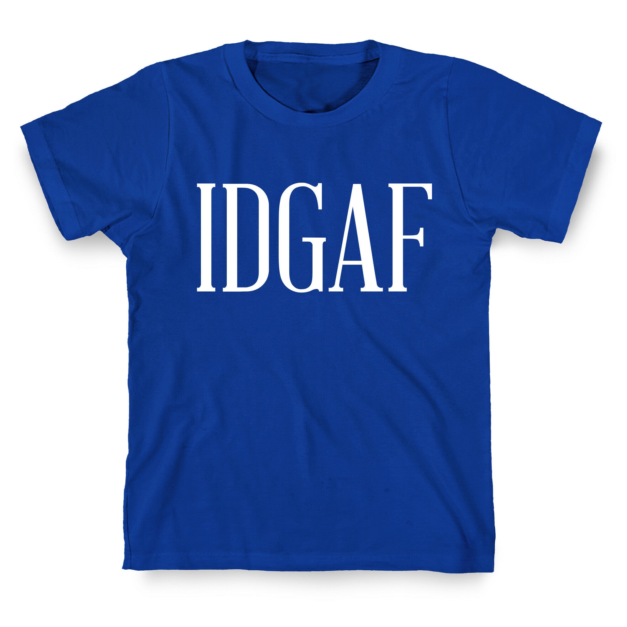IDGAF T-Shirt