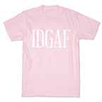 IDGAF T-Shirt