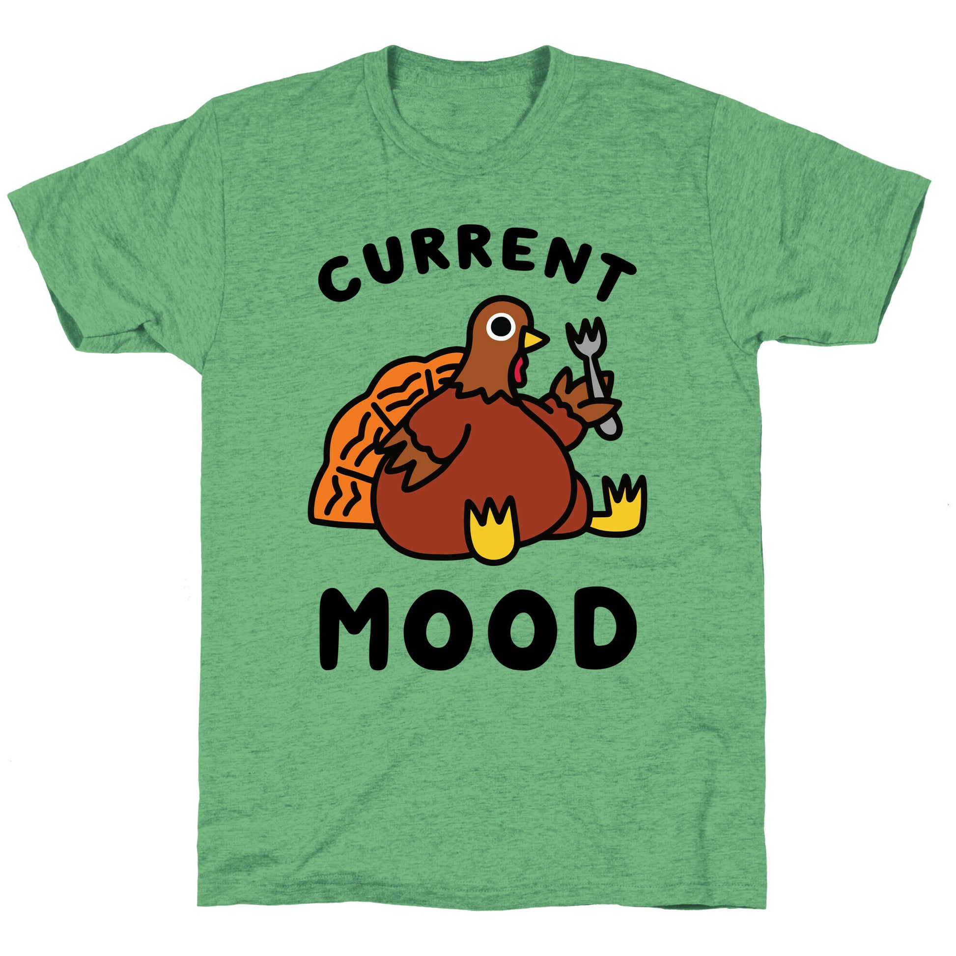 Current Mood (Hungry Turkey) Unisex Triblend Tee